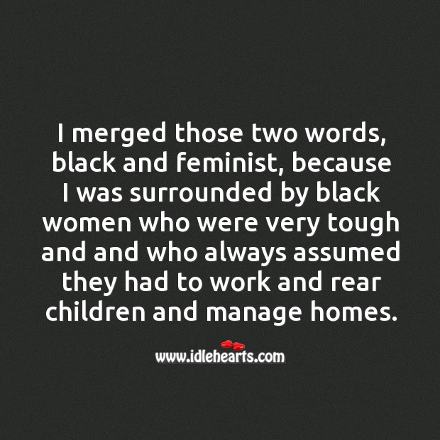 I merged those two words, black and feminist Image
