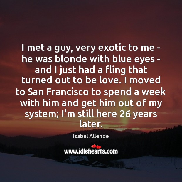I met a guy, very exotic to me – he was blonde Image