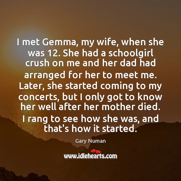 I met Gemma, my wife, when she was 12. She had a schoolgirl Image
