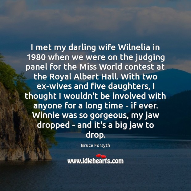 I met my darling wife Wilnelia in 1980 when we were on the Bruce Forsyth Picture Quote
