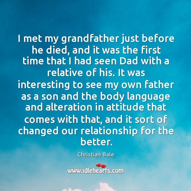 I met my grandfather just before he died, and it was the Image