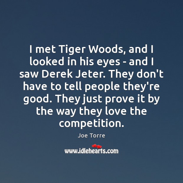 I met Tiger Woods, and I looked in his eyes – and Image