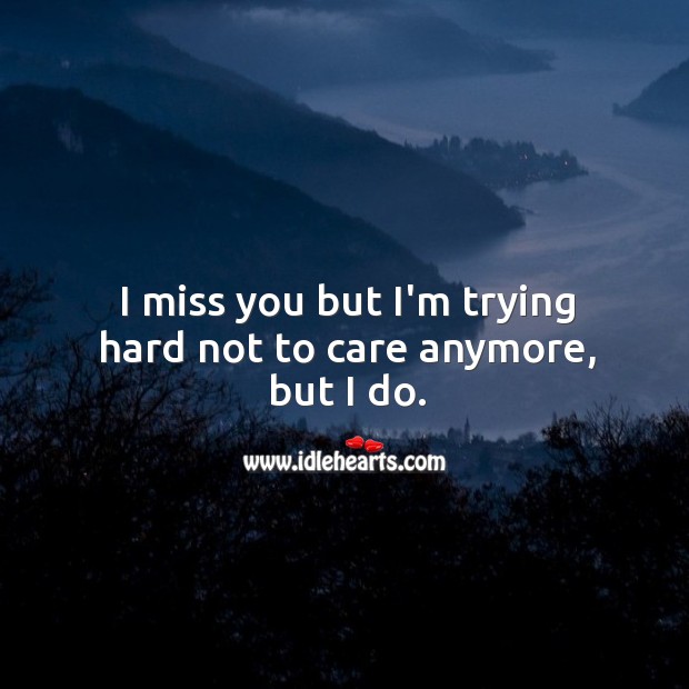 I miss you but i’m trying hard Miss You Quotes Image