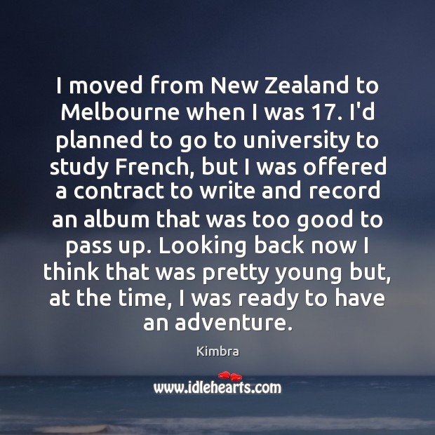 I moved from New Zealand to Melbourne when I was 17. I’d planned Kimbra Picture Quote