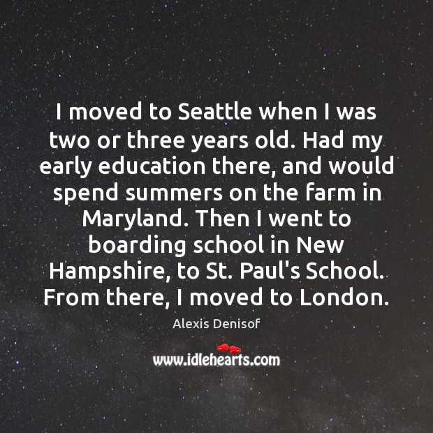 I moved to Seattle when I was two or three years old. Image