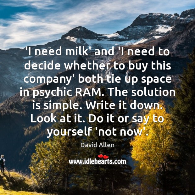 ‘I need milk’ and ‘I need to decide whether to buy this Solution Quotes Image
