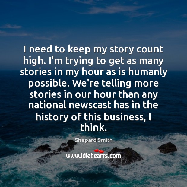 I need to keep my story count high. I’m trying to get Image