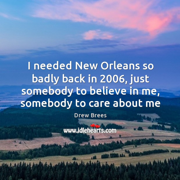 I needed New Orleans so badly back in 2006, just somebody to believe Image