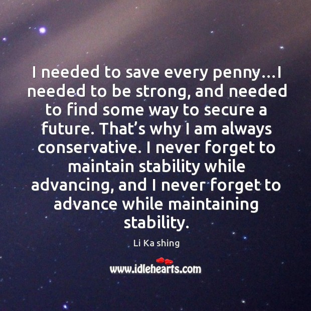 I needed to save every penny…I needed to be strong, and Be Strong Quotes Image