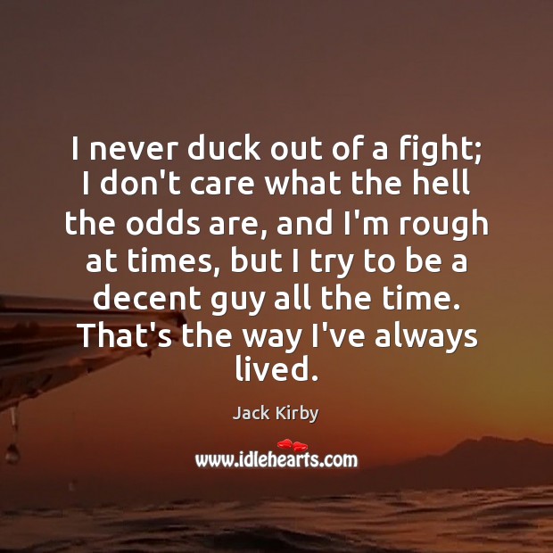 I never duck out of a fight; I don’t care what the Image