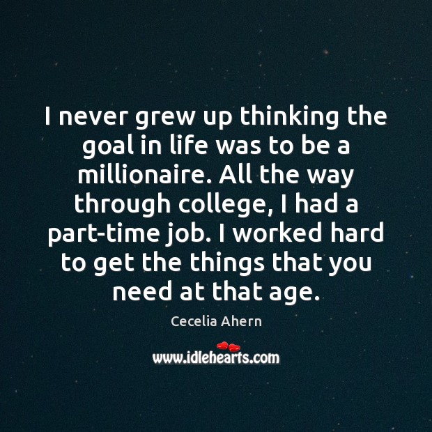 I never grew up thinking the goal in life was to be Image