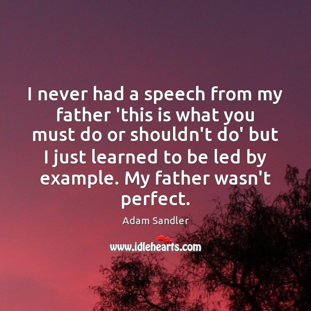 I never had a speech from my father ‘this is what you Image