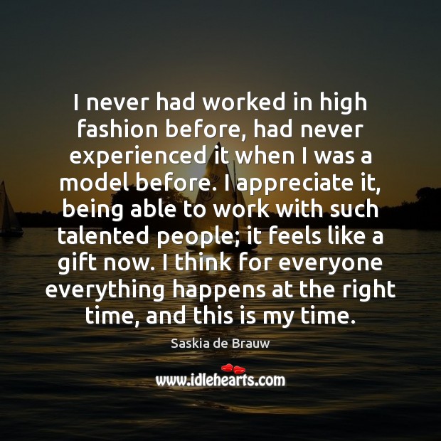 I never had worked in high fashion before, had never experienced it Saskia de Brauw Picture Quote