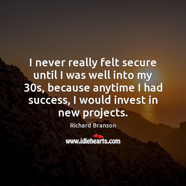 I never really felt secure until I was well into my 30s, Image