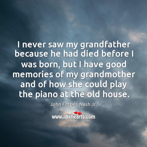 I never saw my grandfather because he had died before I was born Image