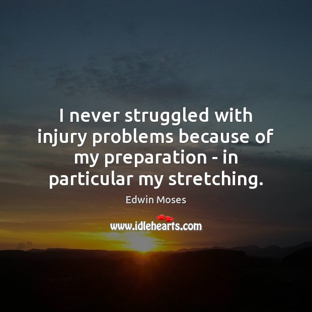 I never struggled with injury problems because of my preparation – in Image