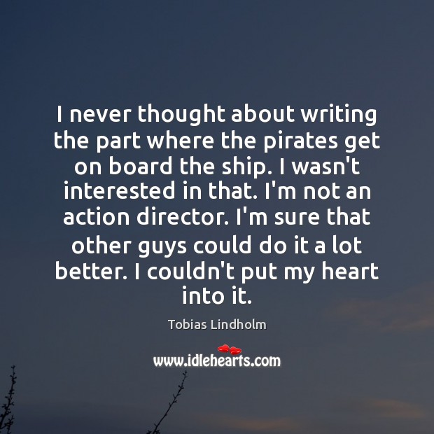 I never thought about writing the part where the pirates get on 