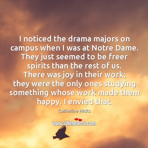 I noticed the drama majors on campus when I was at Notre Image