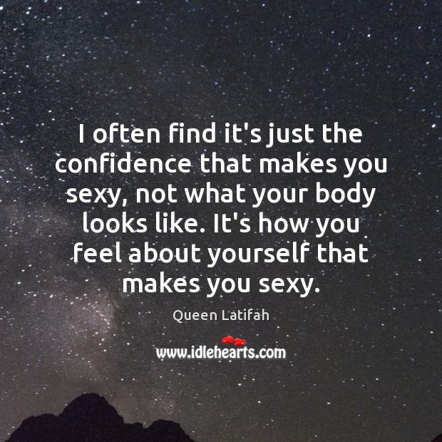I often find it’s just the confidence that makes you sexy, not Image