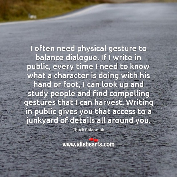 I often need physical gesture to balance dialogue. If I write in Character Quotes Image