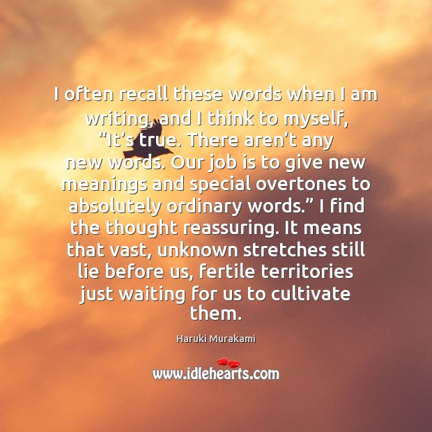 I often recall these words when I am writing, and I think Lie Quotes Image