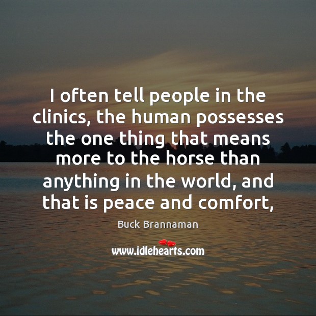I often tell people in the clinics, the human possesses the one Image