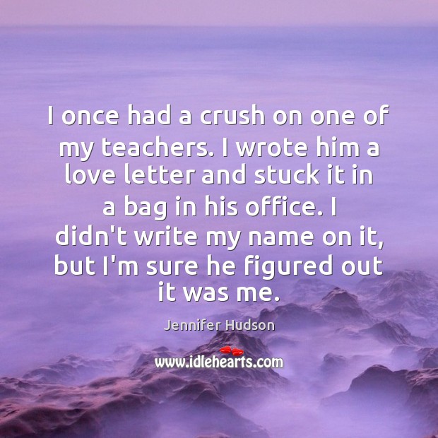 I once had a crush on one of my teachers. I wrote Image