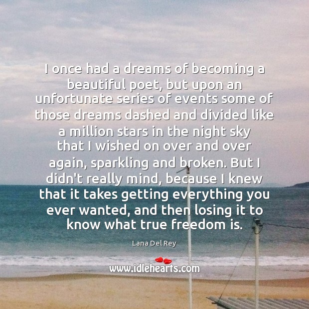 I once had a dreams of becoming a beautiful poet, but upon Freedom Quotes Image