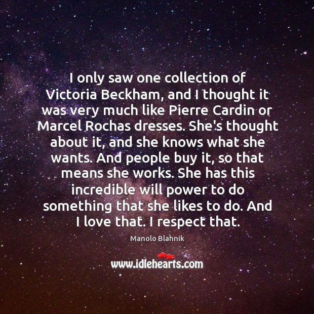 I only saw one collection of Victoria Beckham, and I thought it Will Power Quotes Image