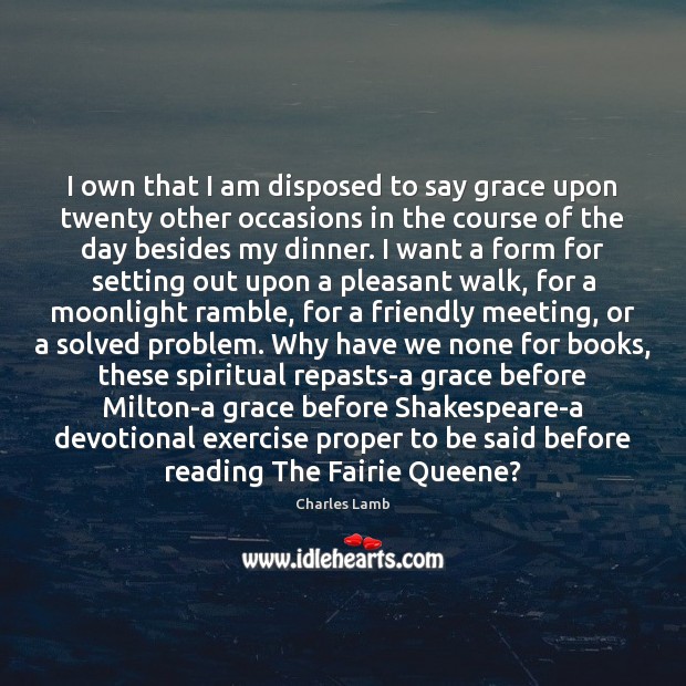 I own that I am disposed to say grace upon twenty other Exercise Quotes Image