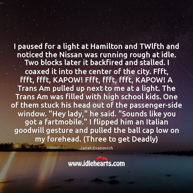 I paused for a light at Hamilton and TWlfth and noticed the Janet Evanovich Picture Quote