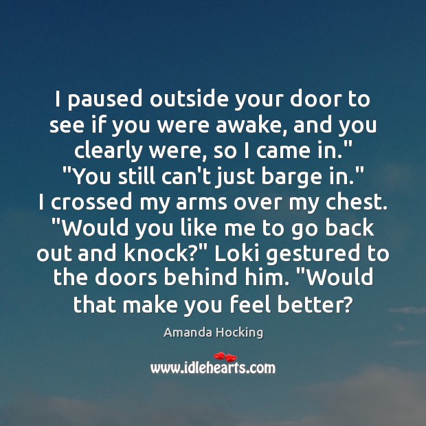 I paused outside your door to see if you were awake, and Amanda Hocking Picture Quote