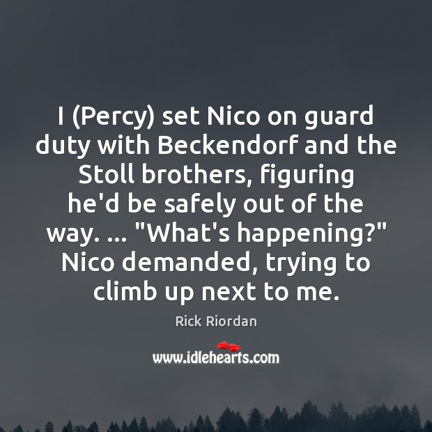 I (Percy) set Nico on guard duty with Beckendorf and the Stoll Brother Quotes Image