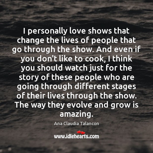 I personally love shows that change the lives of people that go Image