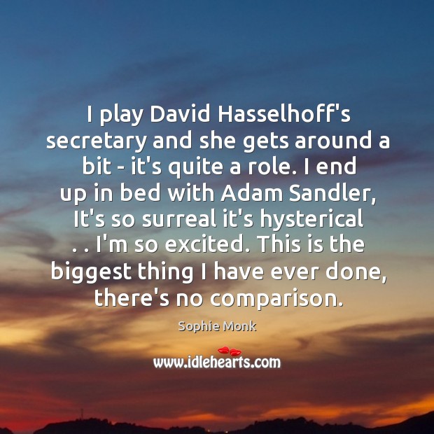 I play David Hasselhoff’s secretary and she gets around a bit – Sophie Monk Picture Quote
