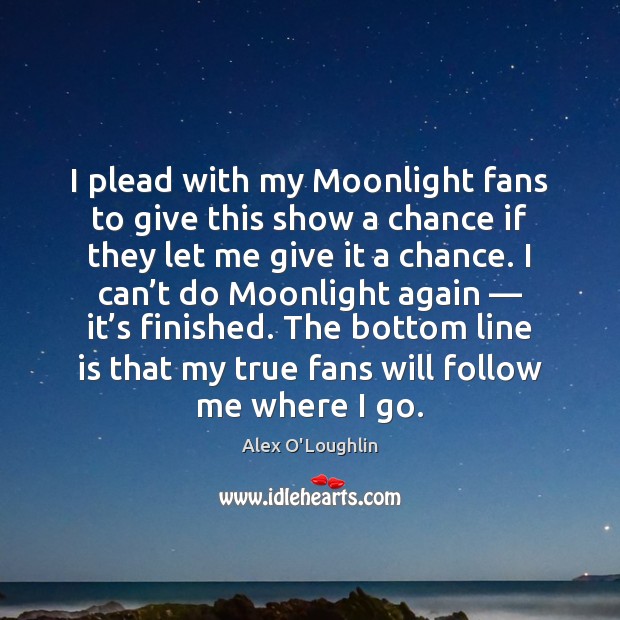 I plead with my Moonlight fans to give this show a chance Image