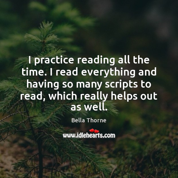 I practice reading all the time. I read everything and having so Image