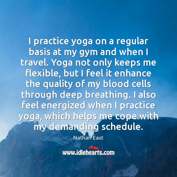 I practice yoga on a regular basis at my gym and when Image