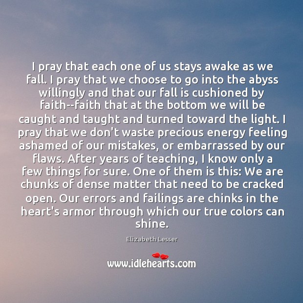 I pray that each one of us stays awake as we fall. Image