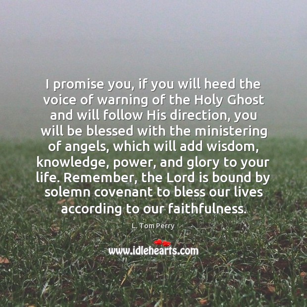 I promise you, if you will heed the voice of warning of Promise Quotes Image