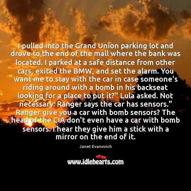 I pulled into the Grand Union parking lot and drove to the Janet Evanovich Picture Quote