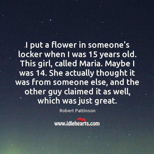 I put a flower in someone’s locker when I was 15 years old. Image
