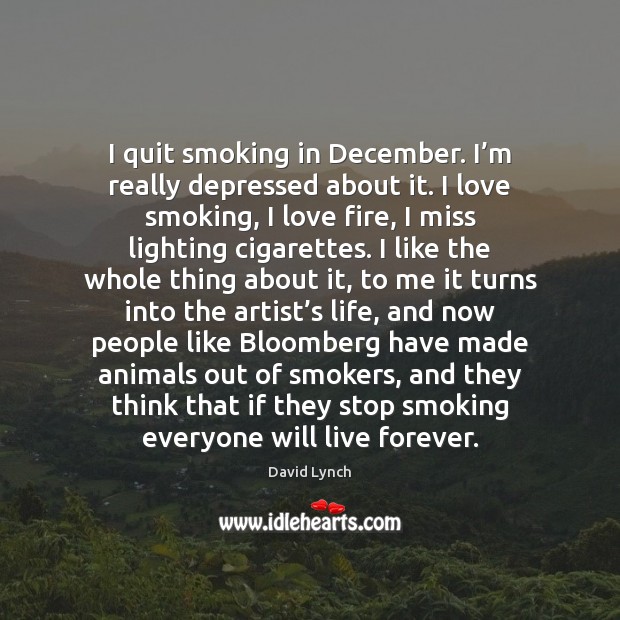 I quit smoking in December. I’m really depressed about it. I Image