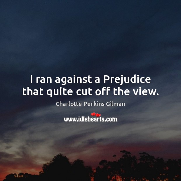 I ran against a Prejudice that quite cut off the view. Image