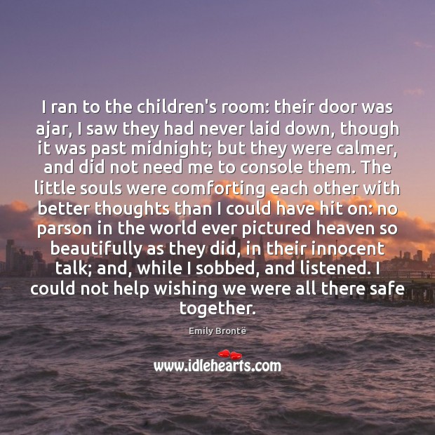 I ran to the children’s room: their door was ajar, I saw Image