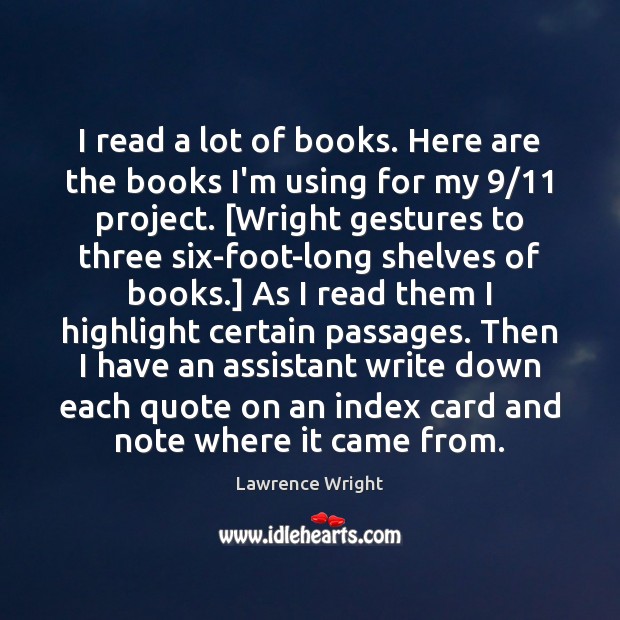 I read a lot of books. Here are the books I’m using Lawrence Wright Picture Quote