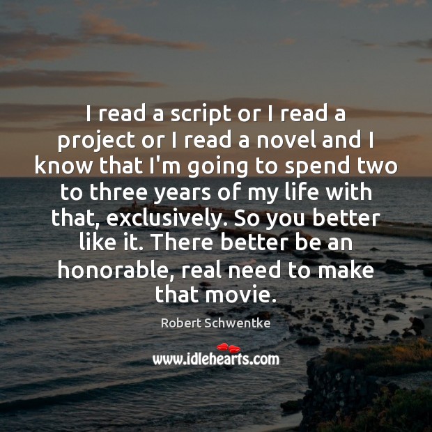 I read a script or I read a project or I read Robert Schwentke Picture Quote