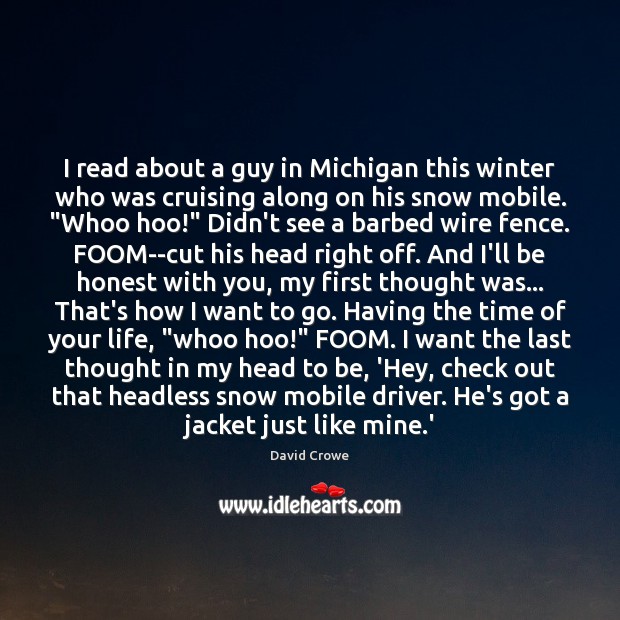 I read about a guy in Michigan this winter who was cruising Honesty Quotes Image