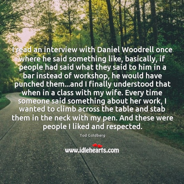 I read an interview with Daniel Woodrell once where he said something Image