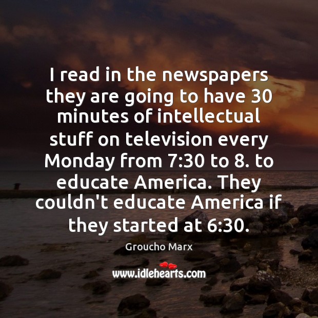 I read in the newspapers they are going to have 30 minutes of Image